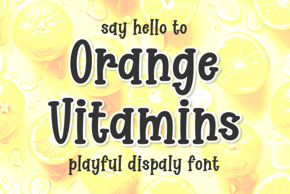 Orange Vitamins: The Vibrant Font That Elevates Your Brand